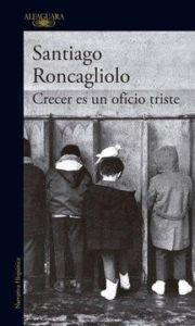 Crecer es un oficio triste