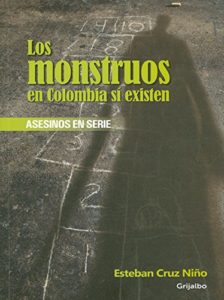 Los Monstruos en Colombia Sí Existen