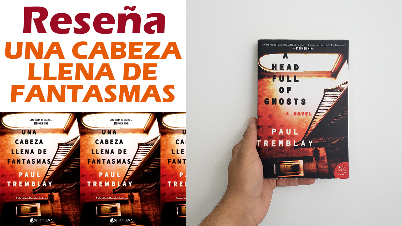 Read more about the article Reseña de Una Cabeza Llena de Fantasmas – Paul Tremblay
