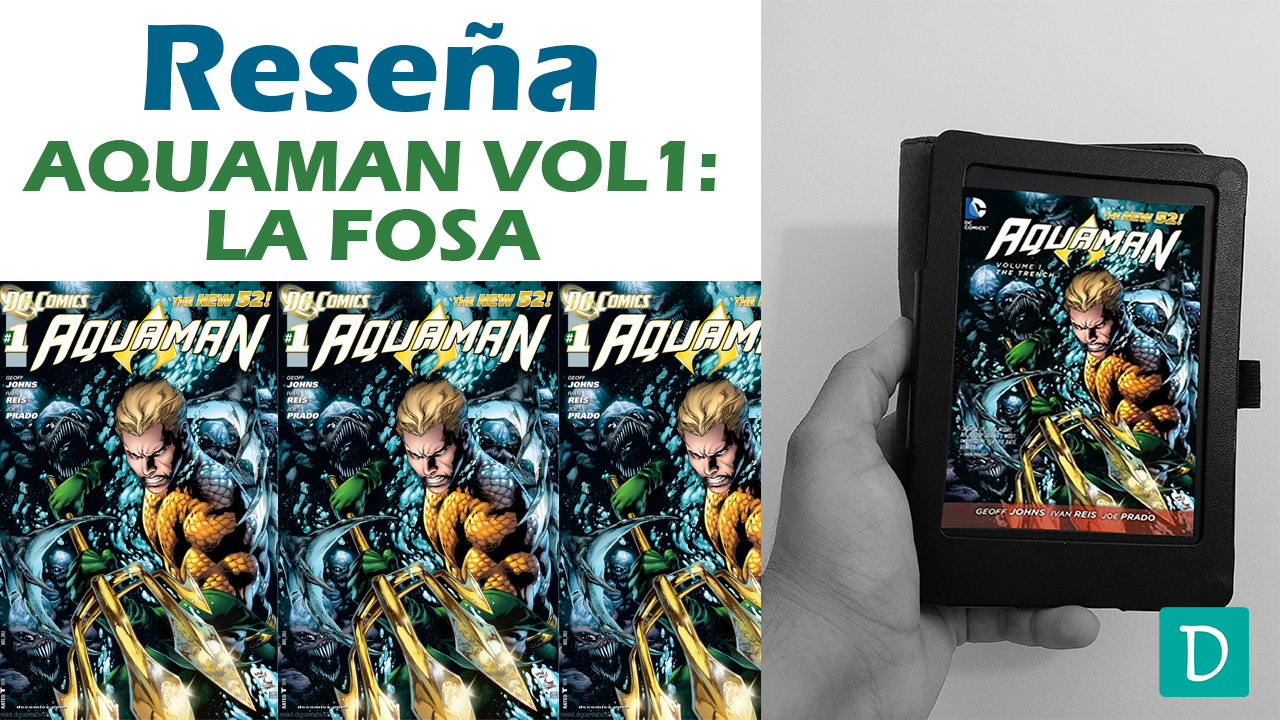 Read more about the article Reseña de Aquaman Vol 1: La Fosa