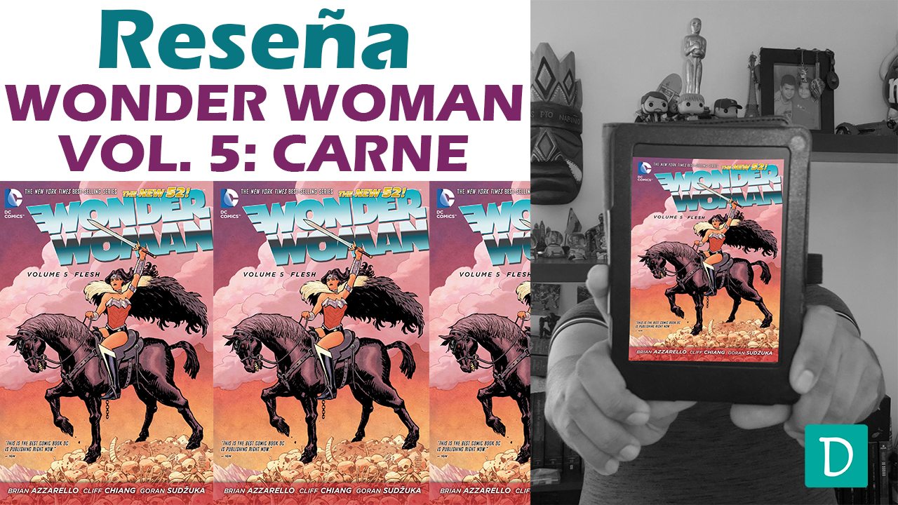 Read more about the article Reseña de Wonder Woman Vol. 5: Carne – Brian Azarello