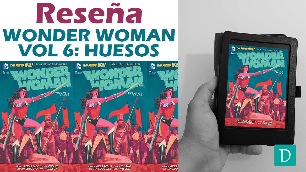 Read more about the article Reseña de Wonder Woman Vol. 6: Huesos – Brian Azarello