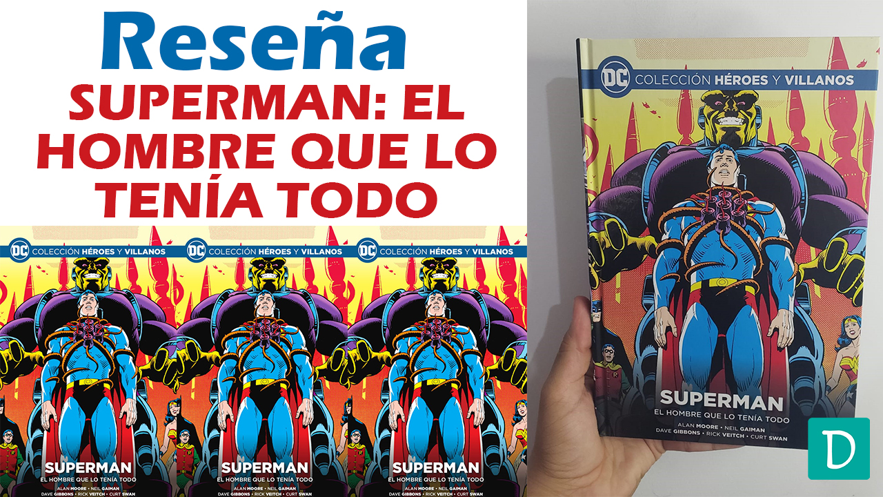 Superman el hombre que lo tenia todo coleccion heroes y villanos dc