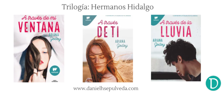 orden libros trilogia hermanos hidalgo a traves de mi ventana ariana godoy 2