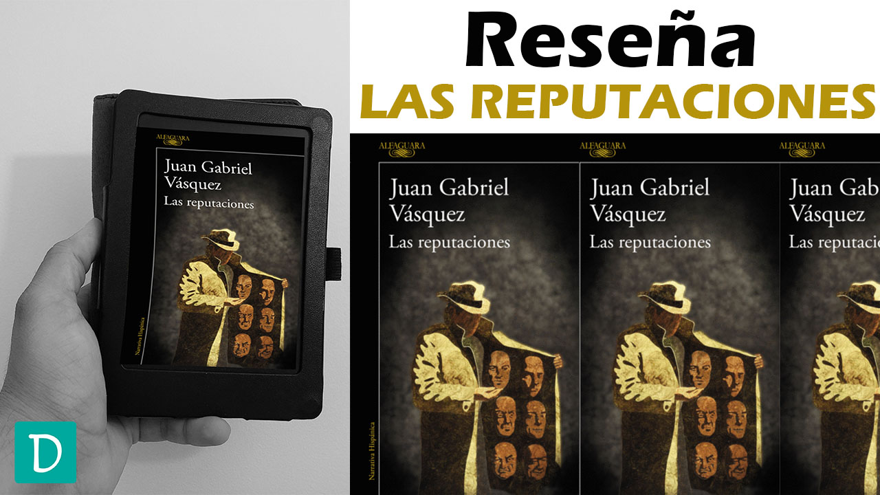 Las reputaciones juan gabriel vasquez opinion
