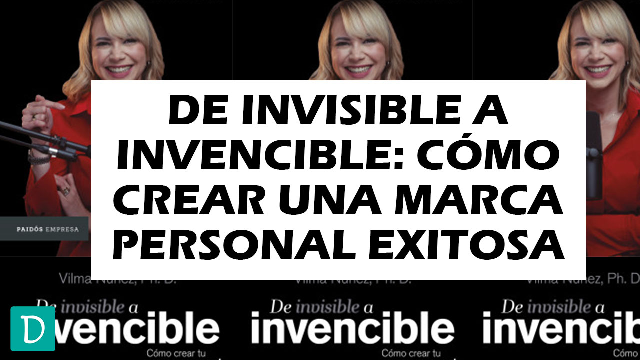Read more about the article De invisible a invencible: Vilma Núñez revela los secretos para construir una marca personal poderosa