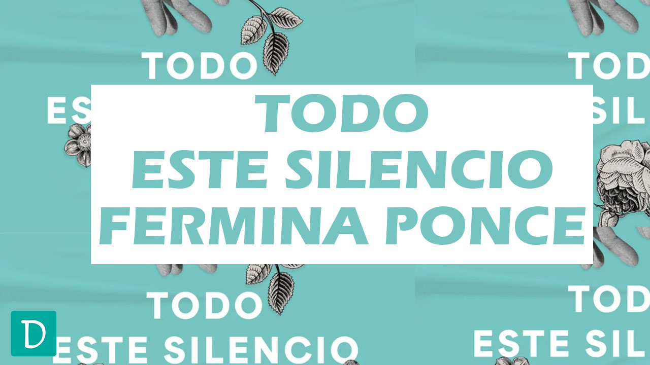 Todo este silencio – fermina ponce