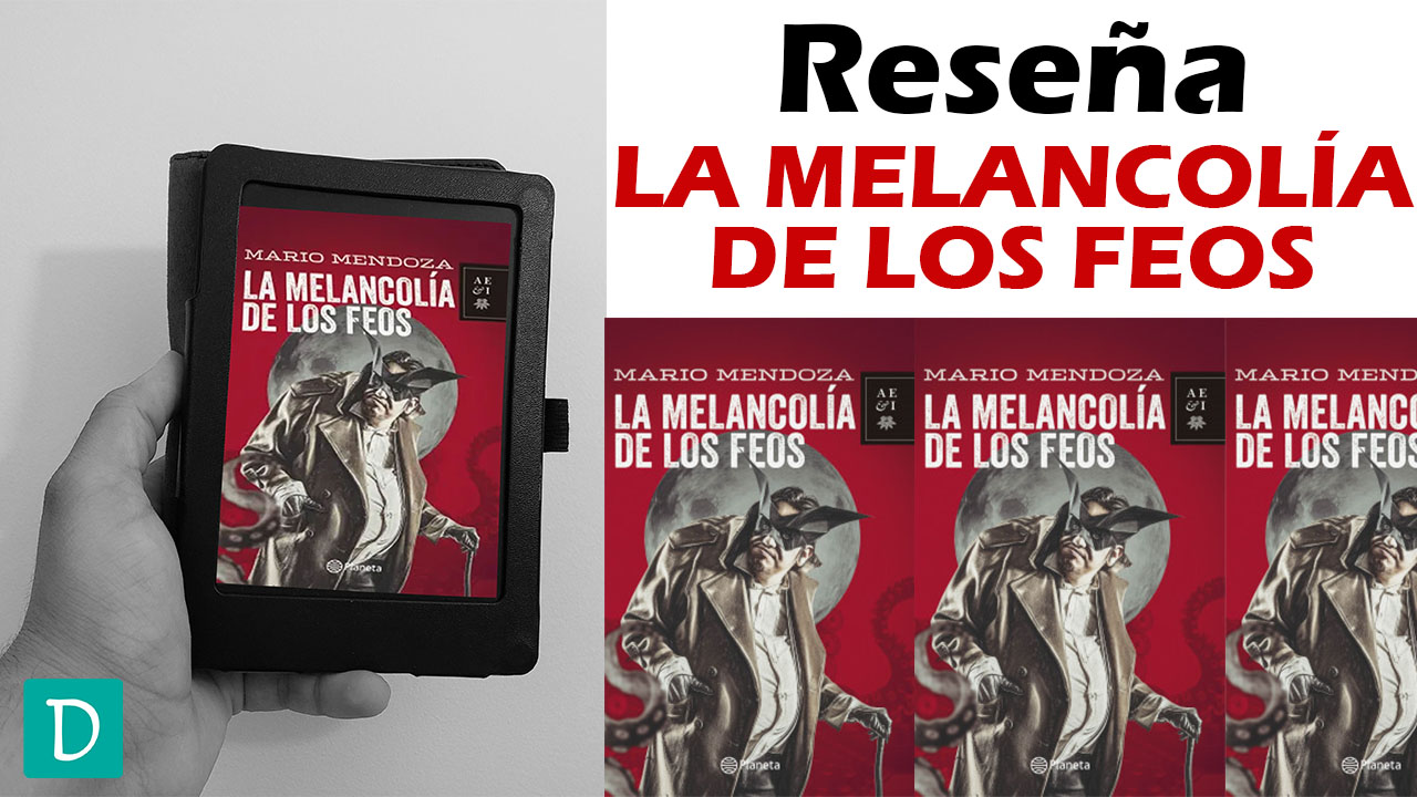 La melancolia de los feos – mario mendoza opinion y resena