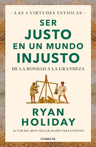 Ser justo en un mundo injusto - Ryan Holiday - Los mejores libros de no ficcion 2024