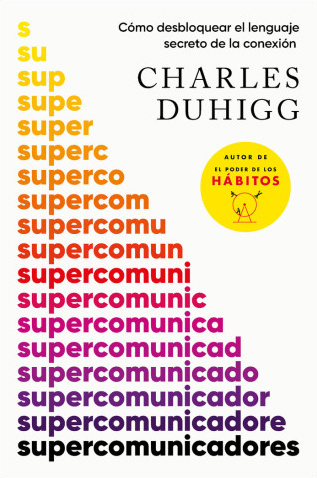Supercomunicadores - Charles Duhigg - Los mejores libros de no ficcion del 2024