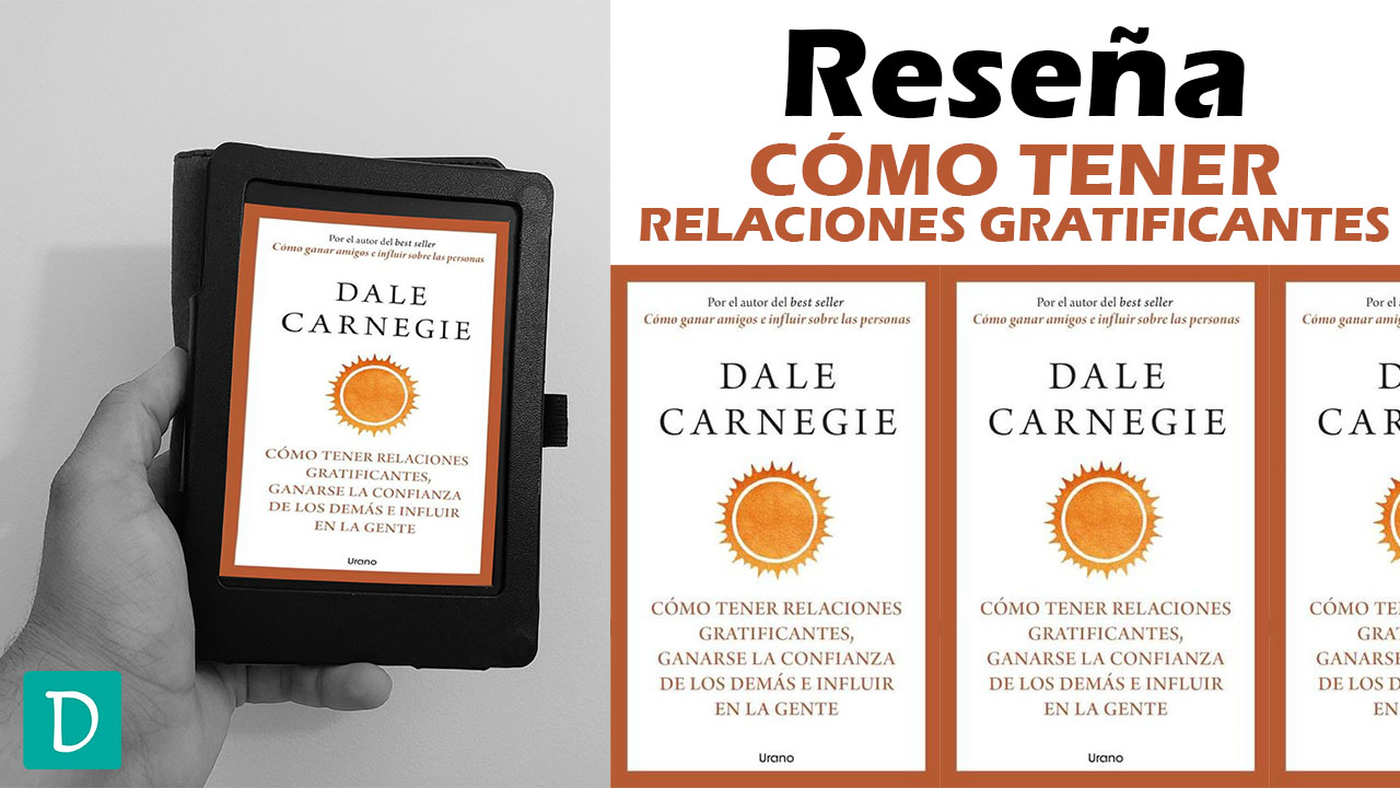 Como tener relaciones gratificantes ganarse la confianza de los demas e influir en la gente dale carnegie