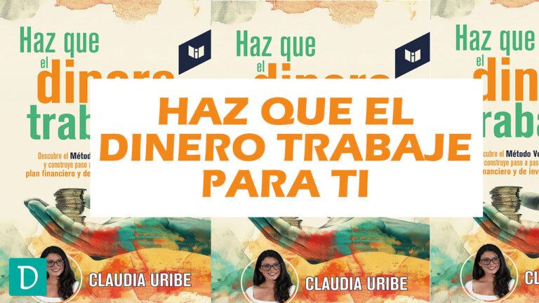 Haz que el dinero trabaje para ti - claudia uribe - intermedio editores