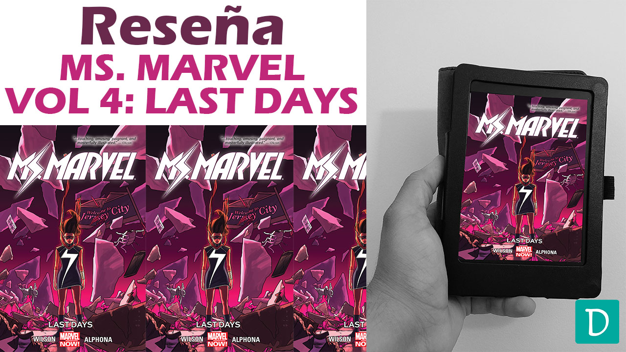 Read more about the article Reseña de Ms. Marvel Vol 4: Los Últimos Días de Ms. Marvel