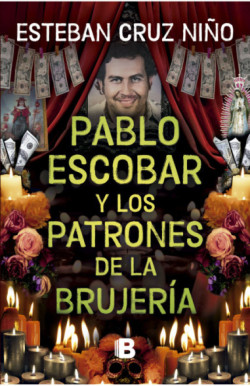 pablo-escobar-y-los-patrones-de-la-brujeria Esteban cruz niño portada
