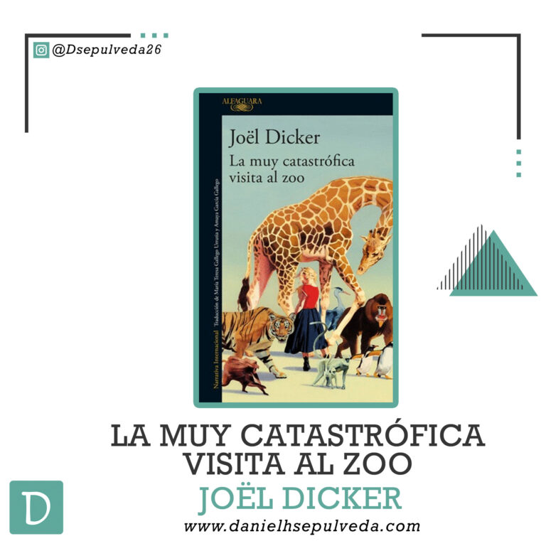 La muy catastrófica visita al zoo - Joel Dicker