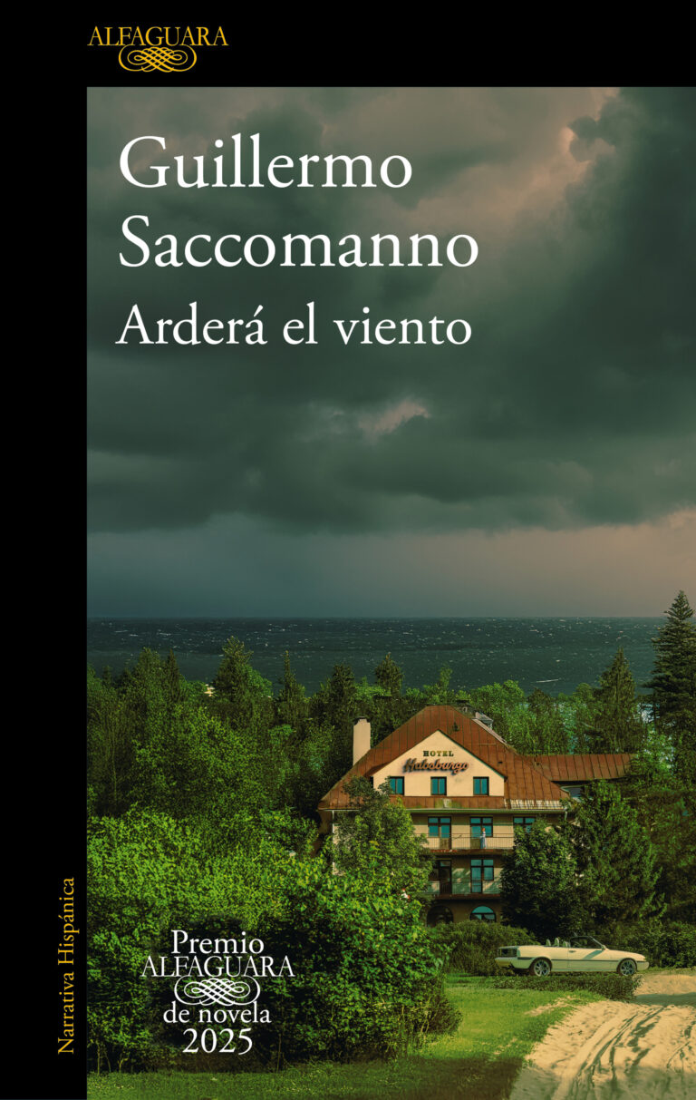 ardera-el-viento-premio-alfaguara-de-novela-2025-guillermo-saccomanno