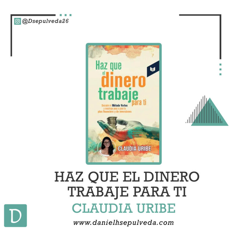 Haz que el dinero trabaje para ti claudia uribe