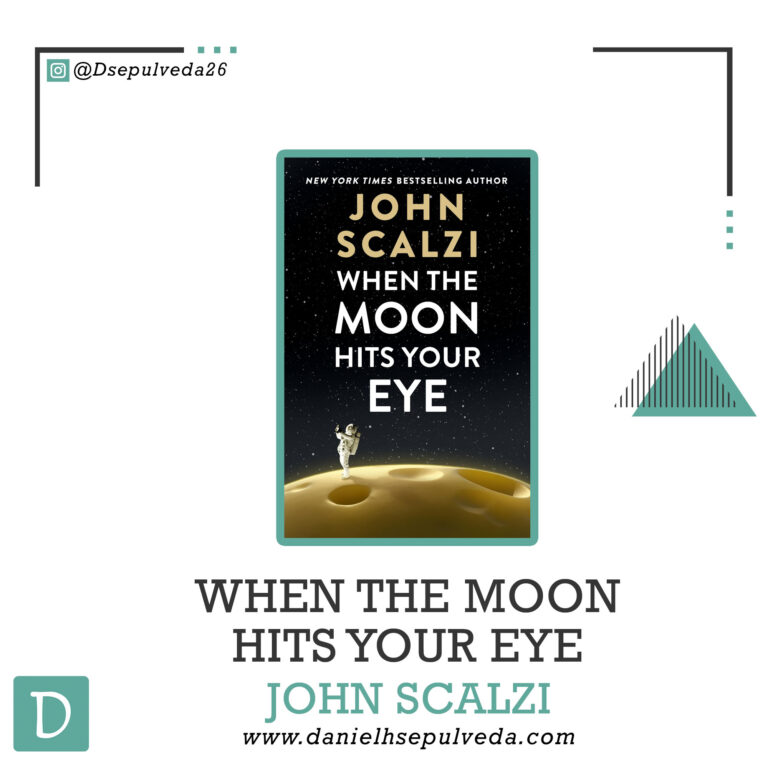 When the moon hits your eye - john scalzi