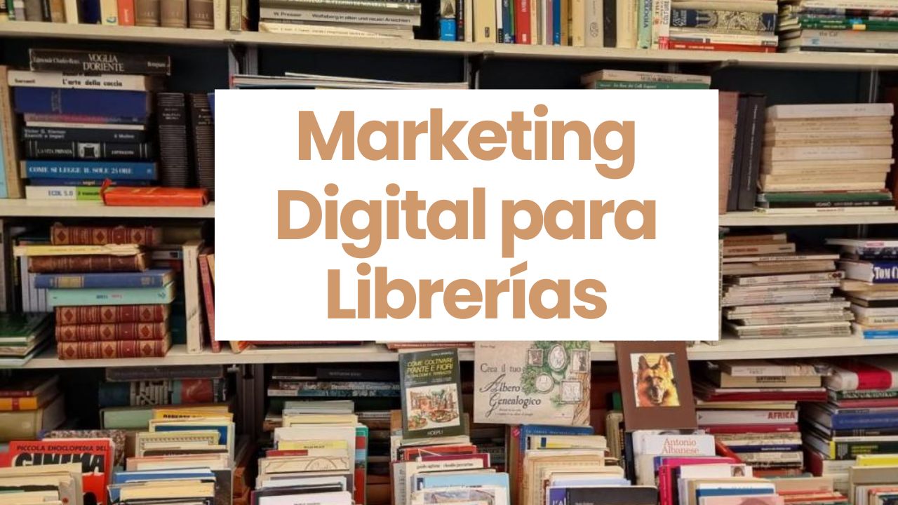 Read more about the article Cómo crear una estrategia de marketing digital efectiva para tu librería local