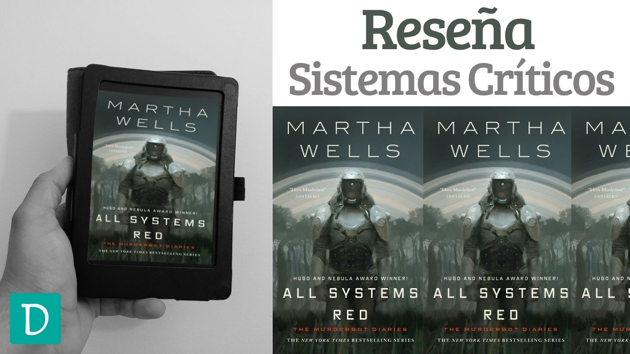 Sistemas Críticos – Martha Wells – All Systems Red