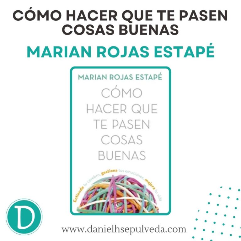 como hacer que te pasen cosas buenas - marian rojas estape