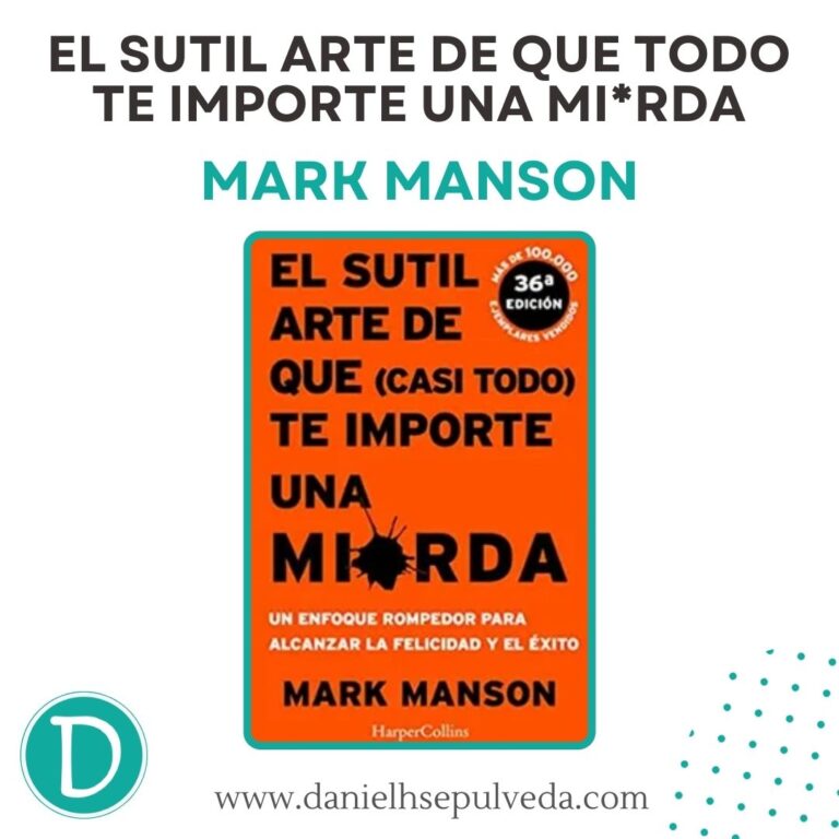 el sutil arte de que todo te importe una mierda - mark manson