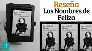 los nombres de Feliza juan gabriel vasquez reseña
