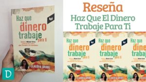 Haz que el dinero trabaje para ti claudia uribe