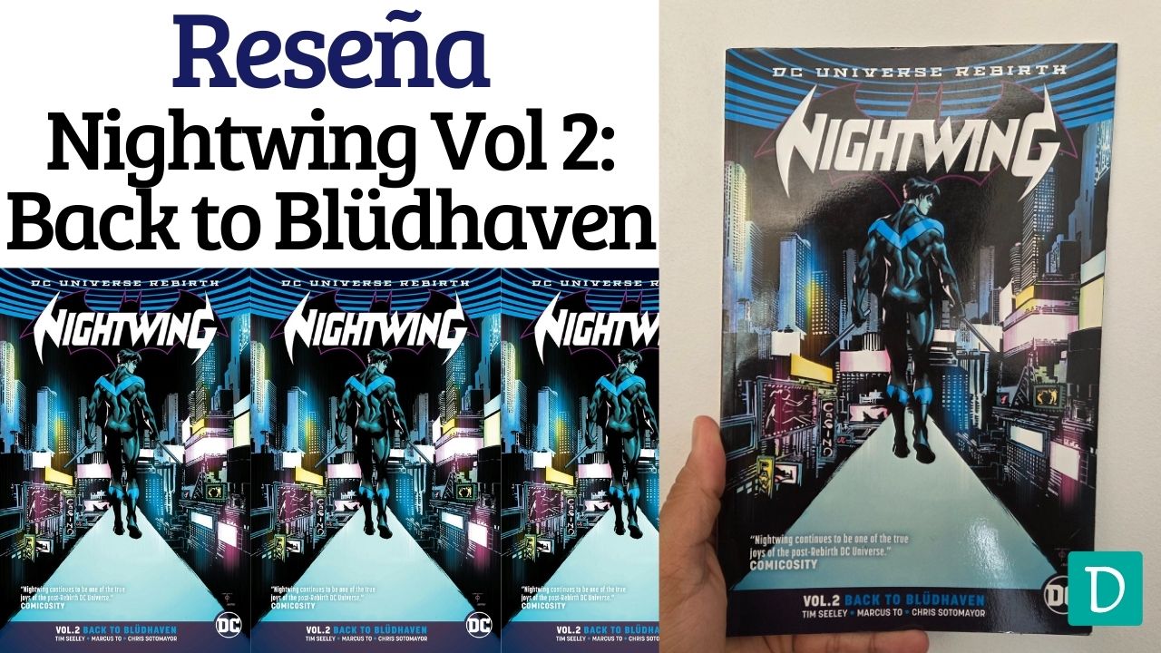 Read more about the article Reseña de Nightwing Vol 2: Back to Blüdhaven –  Tim Seeley
