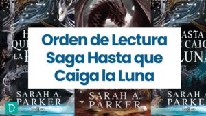 Orden libros saga hasta que la caiga la luna sarah a parker