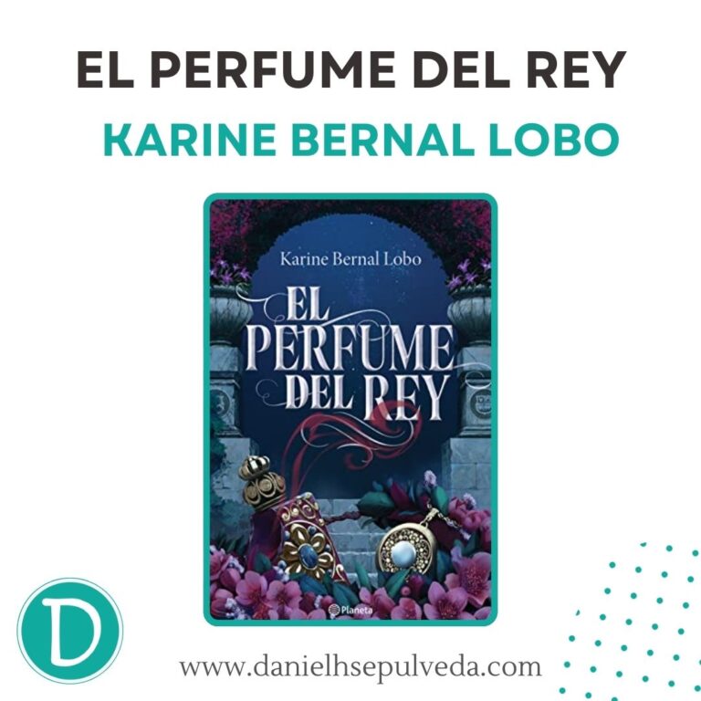 el perfume del rey - karine bernal lobo